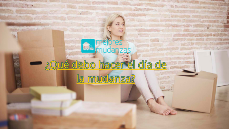 que hacer el dia de la mudanza?